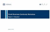 Small Business Continuity Workshopmema.maryland.gov/.../FEMA_Small_Business_Continuity_Workshop_… · 10:00 AM Business Impact Analysis (BIA) 12:00 PM Business Continuity Plan &
