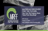 MATERIALS RECOVERY FOR THE FUTURE: How Can We Capture More ...€¦ · Capture at least 90% of FPP in feedstock; Minimize paper in FPP product (less than 15% by weight); Even with
