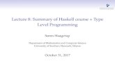 Lecture 8: Summary of Haskell course + Type Level Programmingshaagerup.github.io/dm552/files/lec8.pdf · data structures data structures Dynamically typed Python Clojure (JVM) PHP