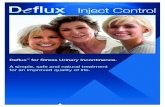 Deflux for Stress Urinary Incontinence.radistribution.com/images/brochures/Deflux-SUI-Brochure.pdf · Deflux / Inject Control / For Stress Urinary Incontinence Inject Control Email