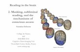 Reading in the brain 2. Masking, subliminal reading, and ... · Our research strategy - The contrastive method: « … contrasting pairs of similar events, where ... SAME LOCATION