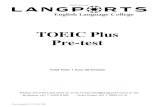 TOEIC Plus Pre-test - Langports … · TOEIC Pre-Test 4 . Questions 11 – 20 In this section you must choose the word which best fits each space in the texts. For questions . 11.