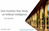 One Hundred Year Study on Artificial Intelligenceerichorvitz.com/100_year_study_on_AI_presentation_12_2016.pdf · Motivation: Difficult to anticipate opportunities & issues ahead