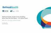 Defined Health Insight Series Briefing: Gene And Cell ......pharma, biotech and specialty pharmaceutical companies •Defined Health's consultants hold advanced degrees in science,