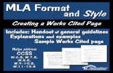 MLA Format and Style · 2019-04-11 · MLA Format Handout of general guidelines Explanations and examples Sample Works Cited page Includes: and Style Creating a Works Cited Page Helps
