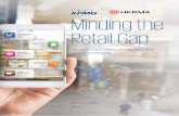 Minding the Retail Gap - assets.kpmg€¦ · In this changing landscape, technology has transformed expectations. Consumers now want retail experiences that are engaging, intuitive