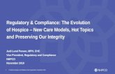 Regulatory & Compliance: The Evolution of Hospice – New ...€¦ · 15/6/1984  · History and philosophy •OIG reports on survey deficiencies and patient harm •Hospice program