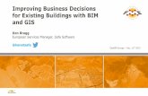 Improving Business Decisions for Existing Buildings with ... Bragg.pdf · Improving Business Decisions for Existing Buildings with BIM and GIS Ken Bragg European Services Manager,