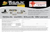 Stick with Duck Brandmarketingassets.oppictures.com/Biggestbook/rebates/... · Stick with Duck Brand ® FREE $25 VISA® GIFT CARD when you purchase $100 in qualifying Duck® MAX Strength