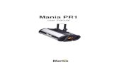Mania PR1 - Martin Professionalmartin.com/.../11_MANUALS/999/UM_ManiaPR1_EN_A.pdf · 4 Mania PR1 user manual INTRODUCTION 1 Thank you for selecting a Martin Mania PR1. The Mania PR1
