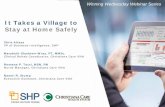It Takes a Village to Stay at Home Safely...1 It Takes a Village to Stay at Home Safely Winning Wednesday Webinar Series Chris Attaya VP of Business Intelligence, SHP Marybeth Glasheen-Wray,