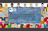 OECD Centre for Opportunity and Equality · focus the debate on how the benefits of growth are distributed” (A. Gurría, OECD) • “Reducing excessive inequality is not just morally