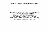 TEACHING FOR CHANGE TEACHING FOR TRANSFORMATION: A ... · teaching for change teaching for transformation: a workshop for sabbath school and bible teachers