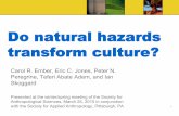 Do natural hazards transform culture?hrafarc.org/download/Main/hrafARC+Research+... · • Droughts • Floods • Hurricanes (cyclones) • Killing frosts • Insect and pest infestations