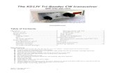 The KD1JV Tri-Bander CW transceiver - QRP Kits · 26/07/2016  · The Tri-bander includes a built in Iambic “B” mode keyer with a speed range of 5 to 40 wpm. Keyer operation is