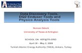 Data Discovery Tools, DQ2 Enduser Tools and ... - TRUBANurcan Ozturk University of Texas at Arlington SCHOOL ON HEP@TR-GRID April 30 – May 2, 2008 Turkish Atomic Energy Authority