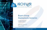 Buyers Group Deployments Scenarios - Indico...• Accessible metadata even after deletion • Global, unique identifiers • Rich Metadata, indexes, search capabilities • Qualified