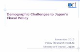 Demographic Challenges to Japan’s Fiscal Policy · November 2016 . Outline Ⅰ ... National Institute of Population and Social Security Research “Japanese Social Security Statistics