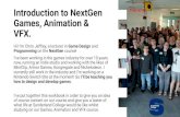 Introduction to NextGen Games, Animation & VFX. studying on our … · 2020-04-24 · Unity How does a game engine work? A game engine is the software that provides game creators