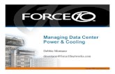 Managing Data Center Power & Cooling · 2008-04-22 · The Greening of The Data Center Until recently power efficiency in the Data Center has not been paramount in IT rollouts This