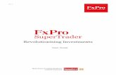 FxPro-SuperTrader-User-Guide Final - 23-04-2015€¦ · FxPro SuperTrader is a platform that brings investors and trade leaders together. Investors have the capital, leaders have