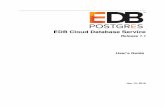 EDB Cloud Database Service - EnterpriseDB · Cloud Database Service (CDS) simpliﬁes the process of provisioning robust Postgres deployments, while taking ad-vantage of the beneﬁts
