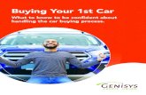 Buying Your 1st Car...Used car dealers inspect incoming cars and perform any necessary repairs ... their used inventory is also up to snuff. Buying from a used car specialist or looking