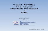 V band - 60 GHz : The Key to Aordable Broadband in India · 11/9/2016  · V band -60 GHz: The Key to Affordable Broadband in India Executive Summary High-speed broadband is the key