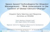 Space-based Technologies for Disaster Management - Risk ... · Disaster Early Warning and Response Activities at RCMRD Denis Macharia (Disaster lead) John Kapoi (Senior GIS analyst)