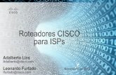 Roteadores CISCO Access Platforms Update para ISPs...2019/11/08  · Date: November 2016 Cisco Confidential Service Provider Infrastructure Group Access Platforms Update Roteadores