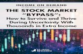How to Survive and Thrive During Uncertainty With …...How to Survive and Thrive During Uncertainty With Thousands in Extra Income THE STOCK MARKET “BYPASS” 3 And as you’ll