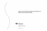 Sun Java Enterprise System 5 Monitoring Guide · SunJavaEnterpriseSystem5 MonitoringGuide SunMicrosystems,Inc. 4150NetworkCircle SantaClara,CA95054 U.S.A. PartNo:819–5081–10 March2007