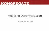 Modeling Denormalization - O'Reilly Mediaassets.en.oreilly.com/1/event/13/Modeling... · Haphazard denormalization. Minimize Indices-per-table more indices = slower writes. Minimize
