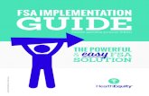 FSA IMPLEMENTATION GUIDE - HealthEquity · moving forward? Upon group enrollment, you will have access to the HealthEquity employer portal. Its features allow you to: • Create additional