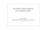 Symbolic Data Analysis Of Complex Dataantoine/Courses/Master-ISI/SDA.pdf · Symbolic Data Analysis Of Complex Data: Edwin Diday CEREMADE Paris Dauphine University. OUTLINE ... Nuclear