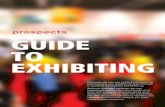 GUIDE TO EXHIBITING - Prospects | Events · return on your investment. GUIDE TO EXHIBITING. getting started 1 decide on your objectives Think about what you want to achieve from ...
