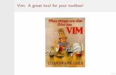 Vim: A great tool for your toolbox!cs.boisestate.edu/~cs253/handouts/vim-handout.pdf · 4/13 Vim Modes I Normalmode-Fornavigationandmanipulationoftext. Thisisthemodethatvimwillusuallystartin,whichyou