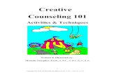 Creative Counseling 101€¦ · Introduction: Creative Counseling Philosophy: Using Creative Counseling for your clients: Page 3 Chapter 1 Creating the Creative Counseling Room: Page
