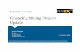 Financing Mining Projects Update · 2019-10-04 · Project finance – overview and key features • Lenders’ limited recourse/non-recourse – typically the project company is