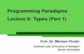 Lecture 8: Types (Part 1) Programming Paradigmssoftware-lab.org/teaching/winter2019/pp/lecture_types1.pdf · Gradual Typing Middlegroundbetween statically and dynamically typedPLs