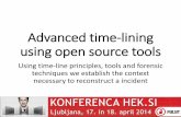 Advanced time-lining using open source tools€¦ · using open source tools Using time-line principles, tools and forensic techniques we establish the context necessary to reconstruct