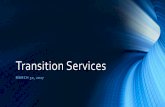 MARCH 30, 2017 - Connecticut · Transition Services The Basics: •Transition services is a NON - PAID service. •Services are expected to occur over a 3 year time period and are