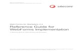 Reference Guide for WebForms Implementation€¦ · Web Forms for Marketers 2.4 Reference Guide for WebForms Implementation Rev: 6 July 2015 Sitecore® is a registered trademark.