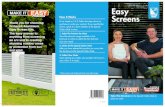 Easy How It Works Screens - protectoraluminium.com.au · create screens to ﬁ t any opening or application with basic DIY skills. Use Easy Screen for fencing and gates, around decks