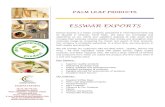 ESSWAR EXPORTSesswarexports.com/Palm Leaf Products Catalogue.pdf · Palm Leaf disposable products. Herbal Products Agro Products Coconut & Coir Products Spices Fashion Accessories