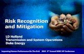 Risk Recognition and Mitigation - NERC Human... · Risk Recognition and Mitigation LD Holland Transmission and System Operations Duke Energy . Improving Human Performance On The Grid
