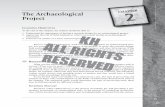 The Archaeological Project - Higher Education · The Archaeological Project LEARNING OBJECTIVES At the end of this chapter, the student should be able to: 1. Understand the importance