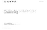 Projector Station for Blending - pro.sony · [Sony Corporation] > [Projector Station for Blending] > [PS for Blending]. For Windows 8, start the software using the [PS for Blending]