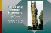 Noise and Impact Hammers - American Piledriving · hammer, but from the pile driving system as a whole. APE D-46-32 at full stroke on test stand in California undergoing sound tests.
