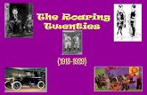 The Roaring Twenties · The Roaring Twenties (1918-1929) Post WWI, (return to isolation) Americans are ready to make money and enjoy themselves!!! Reasons for Prosperity in the 1920s…..